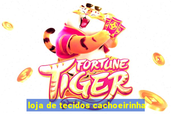 loja de tecidos cachoeirinha